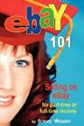 eBay 101: Selling on eBay For Part-time or Full-time Income – Paperback – GOOD