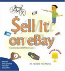 Sell It on EBay : A Guide to Successful Online Auctions Perfect J