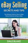 eBay Selling Secrets and Tips: The Ultimate Guide on How to Make Money Online…